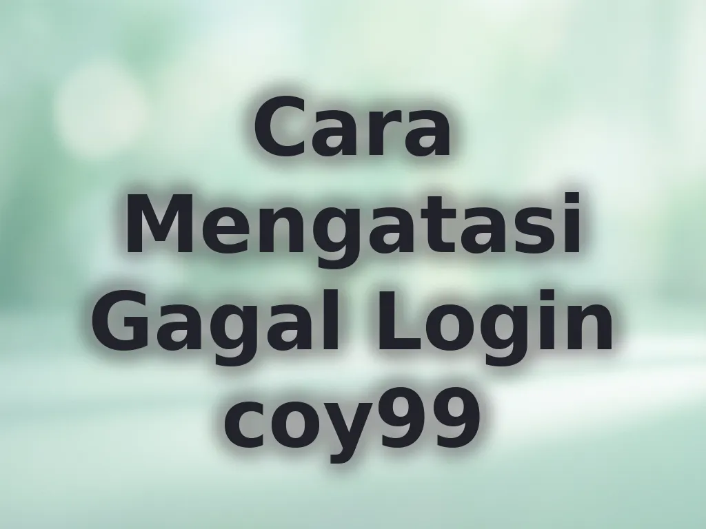 Cara Mengatasi Gagal Login coy99